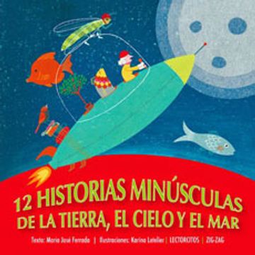 12 HISTORIAS MINUSCULAS DE LA TIERRA, EL CIELO Y EL MAR