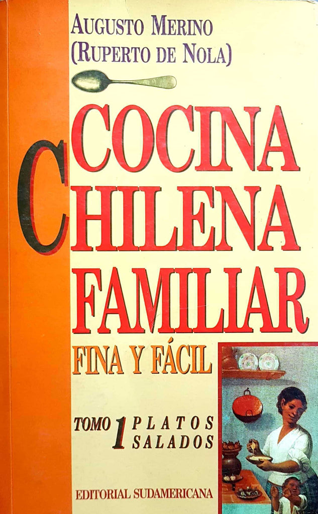 Cocina Chilena Familiar, Fina y Fácil. Tomo 1