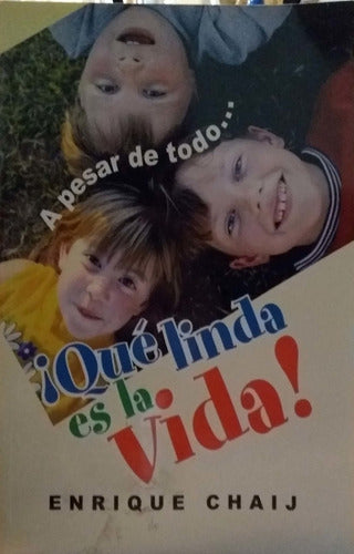 A pesar de todo, qué linda es la vida