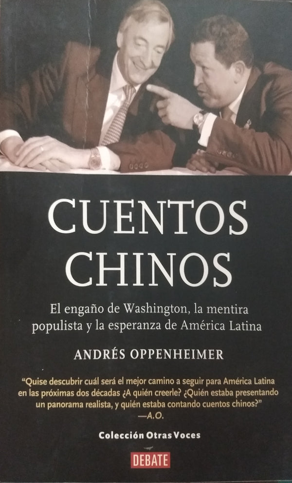Cuentos chinos. El engano de Washington, la mentira populista y la esperanza de America Latina
