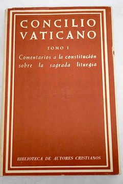 Concilio Vaticano II. Tomo I: Comentarios a la constitución sobre la Sagrada Liturgia