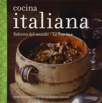 Cocina Italiana: Sabores del Mundo - La Toscana