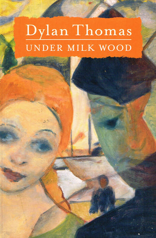 Under Milk Wood : A Play for Voices