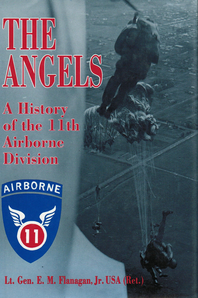 The Angels: A History of the 11th Airborne Division