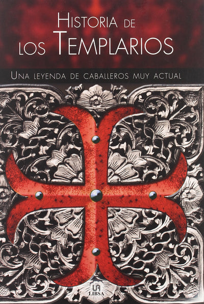 Historia de los Templarios: Una Leyenda de Caballeros muy Actual