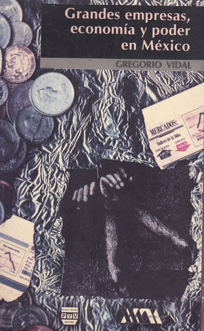 Grandes empresas, economia y poder en Mexico