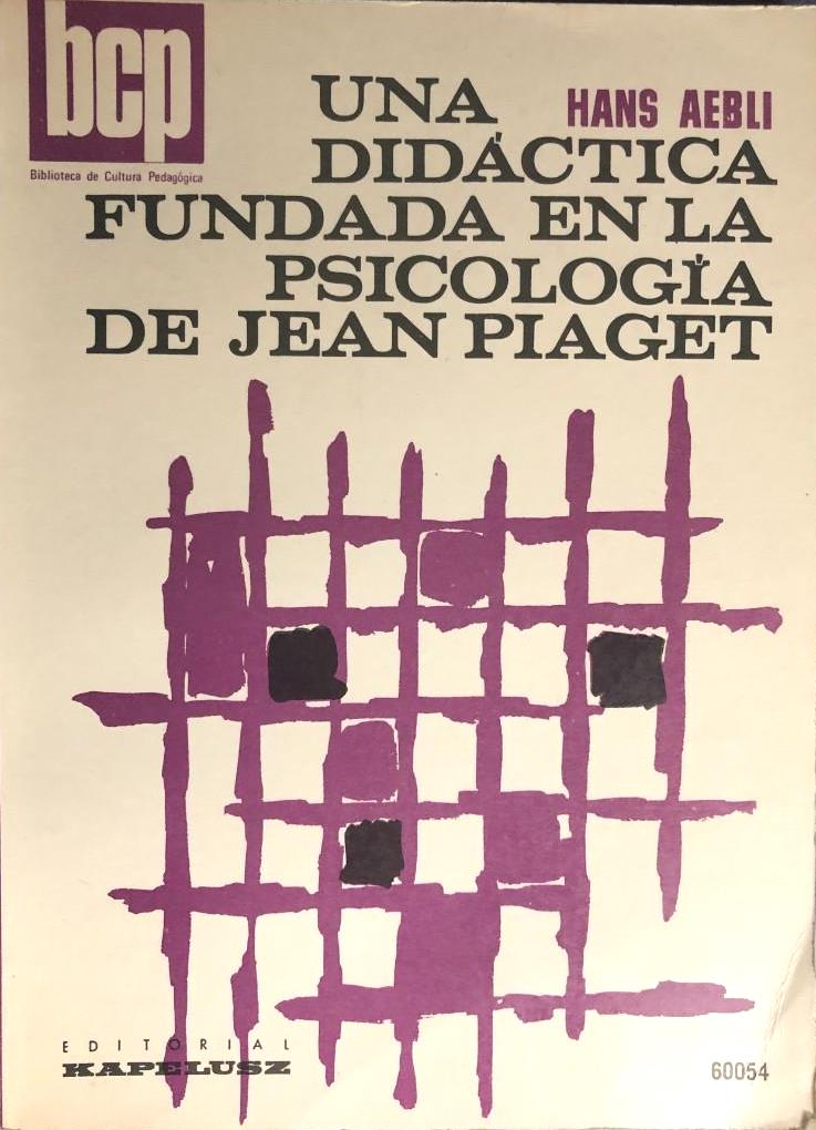 Una didáctica fundada en la psicología de Jean Piaget