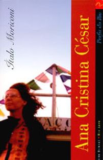 Ana Cristina César: O sangue de uma poeta (Perfis do Rio) (Portuguese Edition)