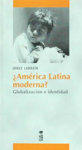 ¿América Latina moderna? Globalización e identidad