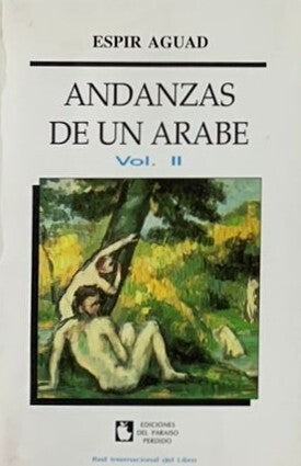 ANDANZAS DE UN ARABE. VOL II