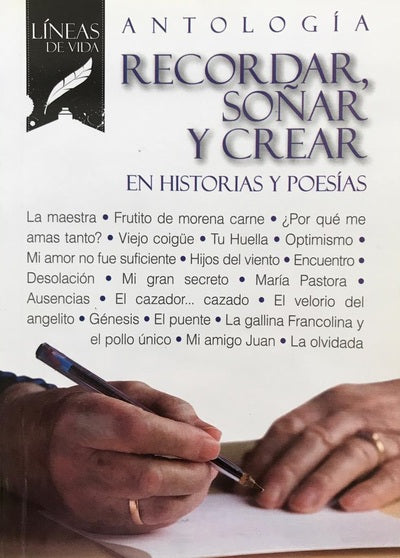 Antología en historias y poesías. Recordar, Soñar y Crear