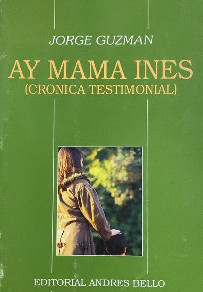 Ay mamá Inés: crónica testimonial