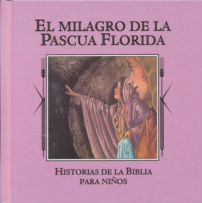 El Milagro de la Pascua Florida (Historias de la Biblia para Ninos) (Spanish Edition)