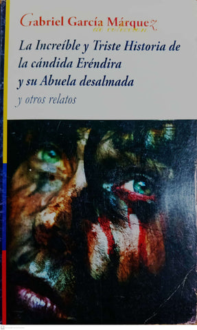 La increíble y triste historia de la cándida Eréndira y de su abuela desalmada