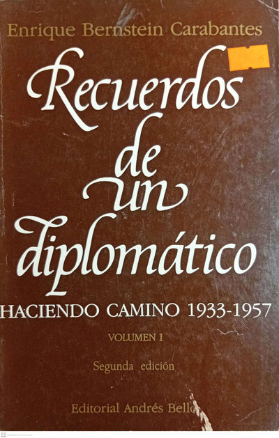 RECUERDOS DE UN DIPLOMATICO HACIENDO CAMINO 1933-1957