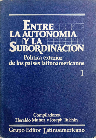 Entre la autonomía y la subordinación: Política exterior de los países latinoamericanos