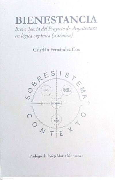 Bienestancia : breve teoría del proyecto de arquitectura en lógica orgánica (sistémica)