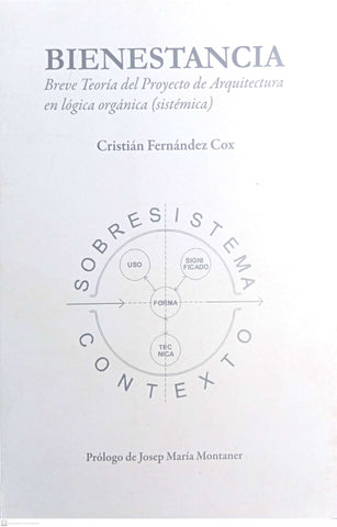 Bienestancia : breve teoría del proyecto de arquitectura en lógica orgánica (sistémica)