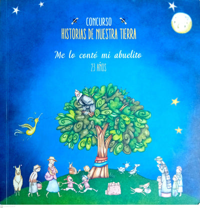 CONCURSO HISTORIAS DE NUESTRA TIERRA ME LO CONTO MI ABUELITO