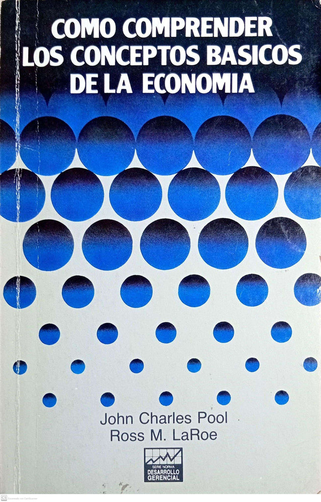 COMO COMPRENDER LOS CONCEPTOS BASICOS DE LA ECONOMIA