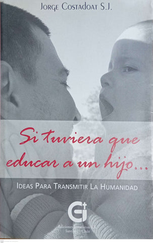 Si tuviera que educar un hijo...