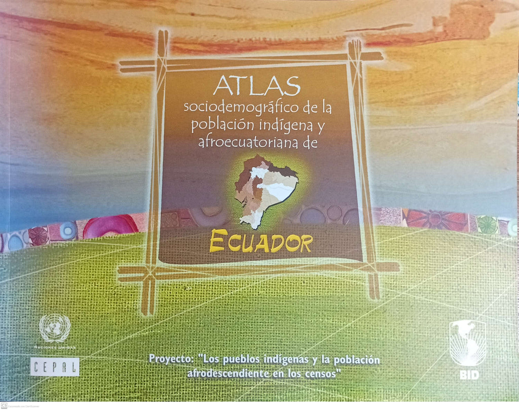 Atlas sociodemográfico de la población indígena y afroecuatoriana de Ecuador: proyecto BID