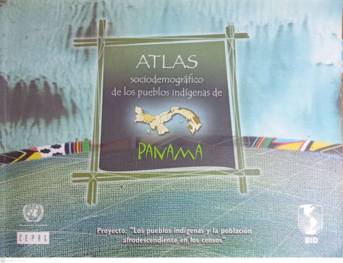 Atlas sociodemográfico de los pueblos indígenas de Panamá: proyecto BID