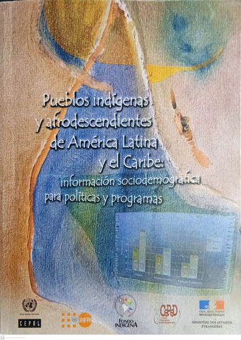 Pueblos indigenas y afrodescendientes de america latina y el caribe. informacion sociodemografica para politica y porgrama