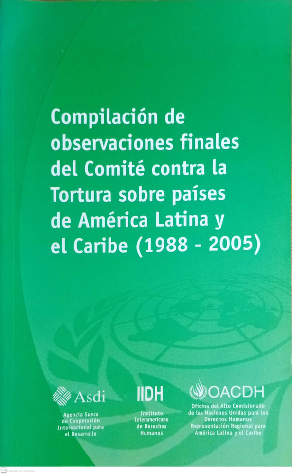 COMPILACION DE OBSERVACIONES FINALES DEL COMITE CONTRA LA TORTURA SOBRE PAISES DE AMERICA LATINA Y EL CARIBE 1988 - 2005