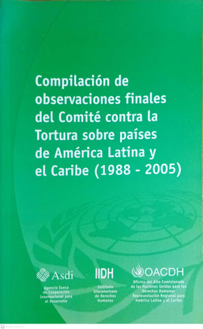 COMPILACION DE OBSERVACIONES FINALES DEL COMITE CONTRA LA TORTURA SOBRE PAISES DE AMERICA LATINA Y EL CARIBE 1988 - 2005