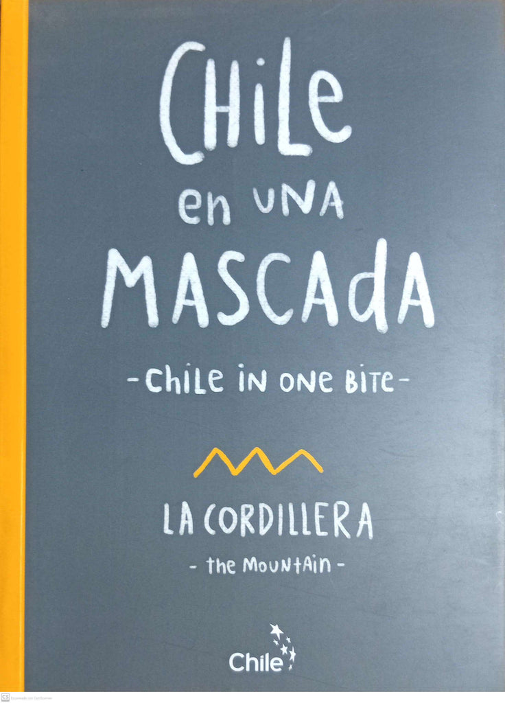 Chile en una mascada = Chile in one bite. 10 productos de Chile = 10 Products of Chile - LA CORDILLERA