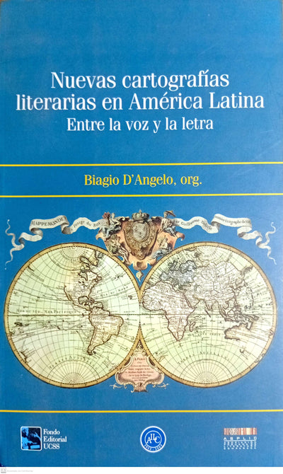 NUEVAS CARTOGRAFIAS LITERARIAS EN AMERICA LATINA. Entre la Voz y la Letra