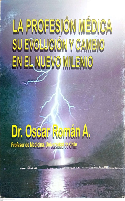 LA PROFESION MEDICA. Su Evolucion y Cambio en el Nuevo Milenio