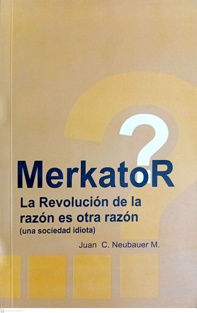 MARKATOR. lA REVOLUCION DE LA RAZON ES OTRA RAZON