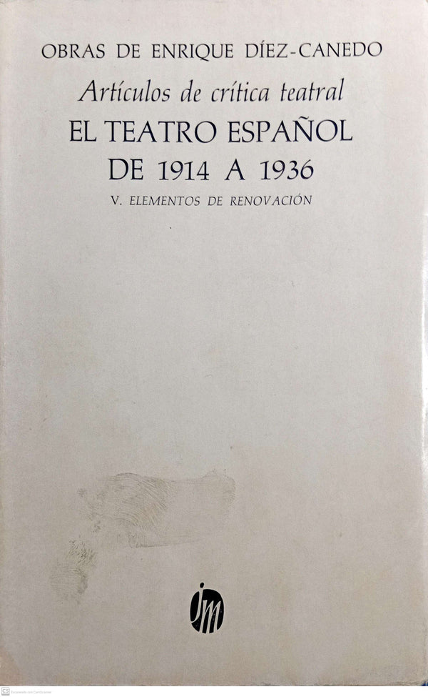 Artículos de crítica teatral. El teatro español de 1914 a 1936 - Vol V