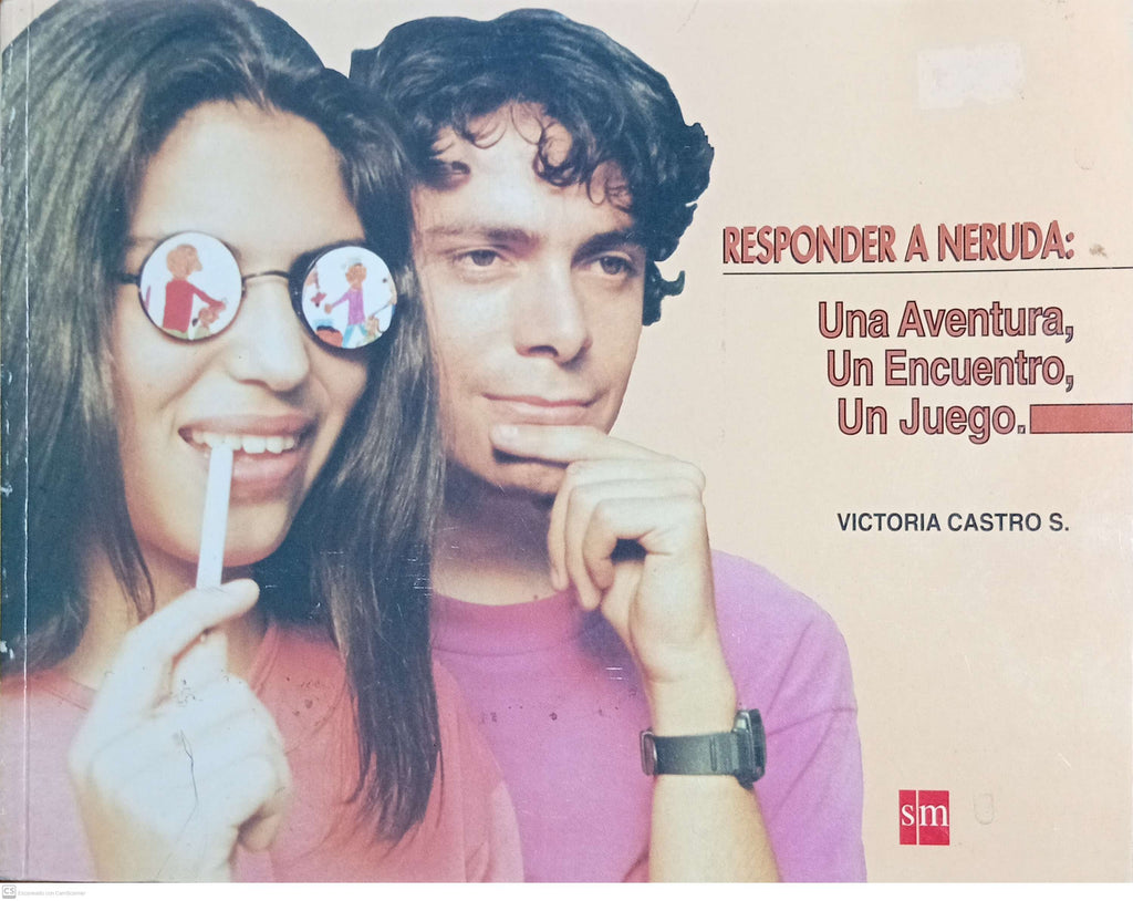 RESPONDER A NERUDA. UNA AVENTURA, UN ENCUENTRO, UN JUEGO