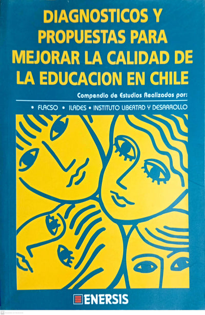 DIAGNOSTICO Y PROPUESTAS PARA MEJORAR LA CALIDAD DE LA EDUCACION EN CHILE