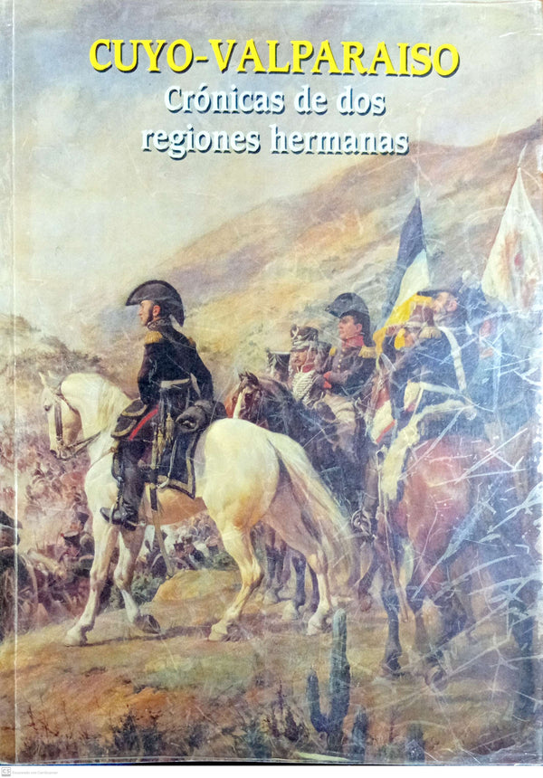 Cuyo Valparaiso - Crónicas De Dos Regiones Hermanas