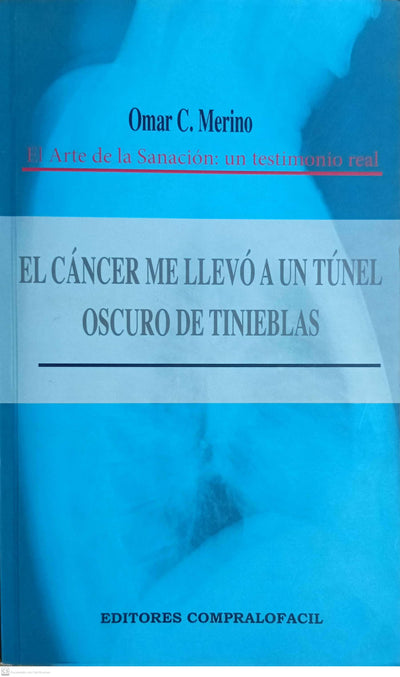 EL CANCER ME LLEVO A UN TUNEL OSCURO DE TENIEBLAS