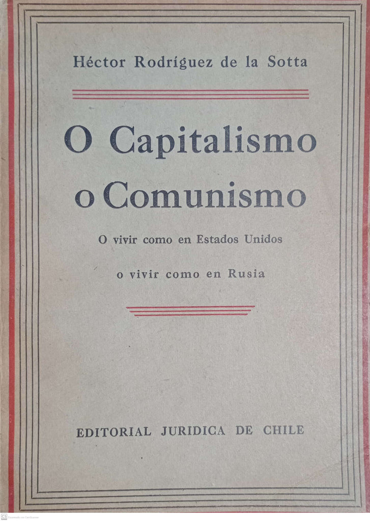O capitalismo o comunismo. O vivir como en Estados Unidos o vivir como en Rusia