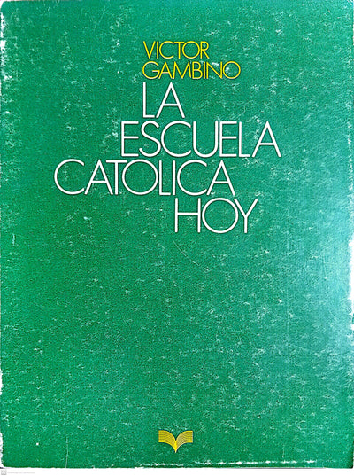 LA ESCUELA CATOLICA HOY