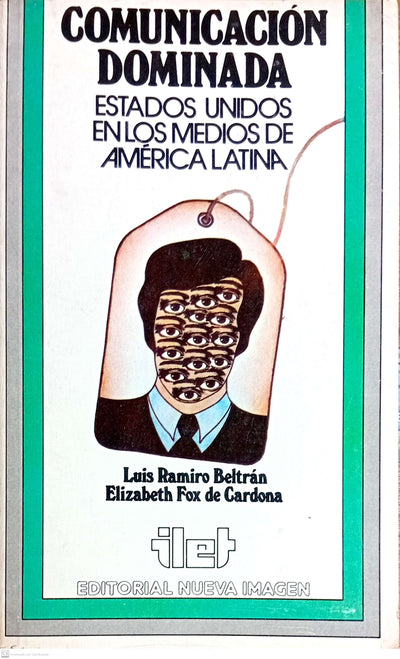 Comunicación dominada: Estados Unidos en los medios de América Latina (Spanish Edition)
