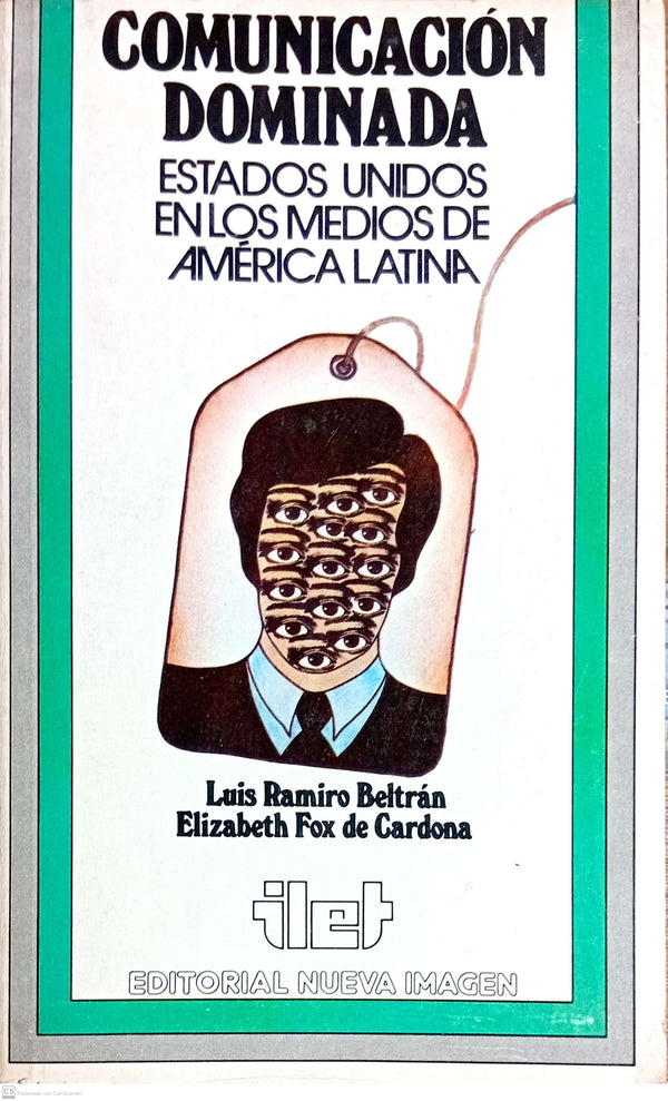 Comunicación dominada: Estados Unidos en los medios de América Latina (Spanish Edition)