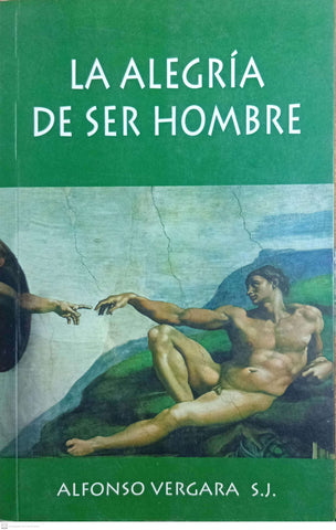 La Alegria De Ser Hombre