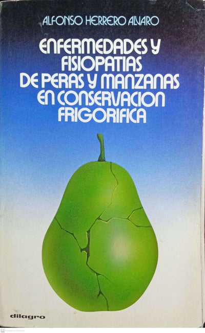 ENFERMEDADES Y FISIOPATIAS DE PERAS Y MANZANAS EN CONSERVACION FRIGORIFICA