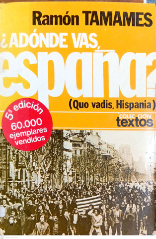 ?Adónde vas, España?: (Quo vadis, Hispania)