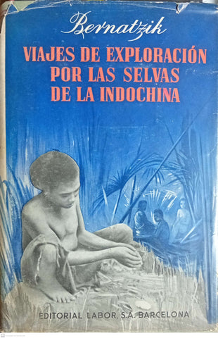 Viajes y exploración por las selvas de la Indochina