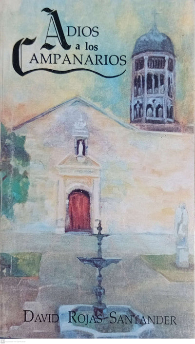 Adiós a los campanarios : novela