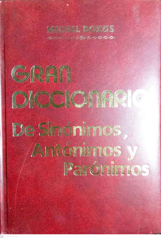 GRAN DICCIONARIO DE SINONIMOS, ANTONIMOS Y PARONIMOS