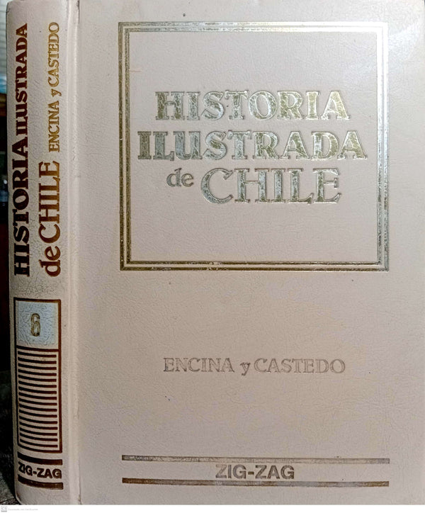 HISTORIA ILUSTRADA DE CHILE - TOMO 6